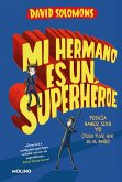 Mi hermano es un superhéroe (Mi hermano es un superhéroe 1)