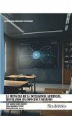 LA NUEVA ERA DE LA INTELIGENCIA ARTIFICIAL: DESVELANDO SUS IMPACTOS Y DESAFÍOS