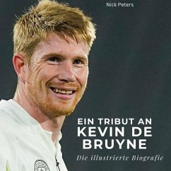 Ein Tribut an Kevin De Bruyne - Peters, Nick