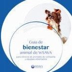 Guía de bienestar animal de WSAVA para clínicos de animales de compañía y equipos veterinarios