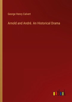 Arnold and André. An Historical Drama