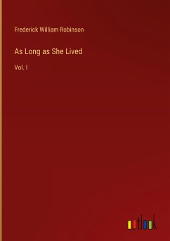 As Long as She Lived - Robinson, Frederick William