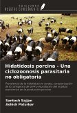 Hidatidosis porcina - Una ciclozoonosis parasitaria no obligatoria