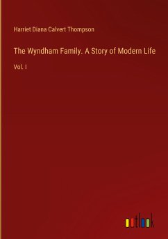 The Wyndham Family. A Story of Modern Life