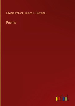 Poems - Pollock, Edward; Bowman, James F.