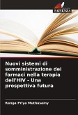 Nuovi sistemi di somministrazione dei farmaci nella terapia dell'HIV - Una prospettiva futura