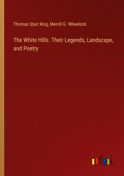 The White Hills. Their Legends, Landscape, and Poetry