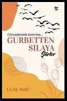 Gurbetten Silaya Siirler - Aksu, Ulas