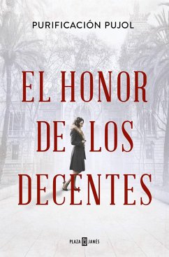 El Honor de Los Decentes / Honor of the Virtuous - Pujol, Purificación