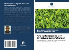 Charakterisierung von invasiven Sumpfpflanzen - Igirukwishaka, Jean Bosco;Bangirinama, Frédéric