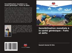 Sensibilisation mondiale à la santé génésique : Faits et défis - Gamal El Din, Sameh