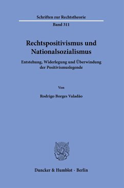 Rechtspositivismus und Nationalsozialismus - Valadão, Rodrigo Borges