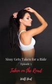 Sissy Gets Taken for a Ride Episode 3: Taken on the Road (eBook, ePUB)