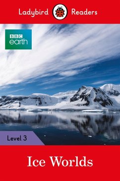 Ladybird Readers Level 3 - BBC Earth - Ice Worlds (ELT Graded Reader) (eBook, ePUB) - Ladybird