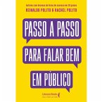 Passo a Passo Para Falar Bem em Público (eBook, ePUB) Passo a Passo Para Falar Bem em Público (eBook, ePUB)