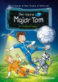 Der kleine Major Tom. Im Fußballfieber! (Broschüre) (eBook, PDF)