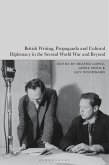 British Writing, Propaganda and Cultural Diplomacy in the Second World War and Beyond (eBook, ePUB)