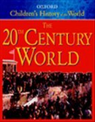 The Oxford Children's History of the World: Volume 5: The Twentieth Century World