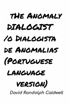 Cover The Anomaly Dialogist/ O Dialogista De Anomalias (Portuguese Language version) (eBook, ePUB)