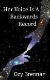 Her Voice Is A Backwards Record (eBook, ePUB)