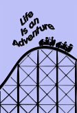 Life Is an Adventure (eBook, ePUB) Life Is an Adventure (eBook, ePUB)