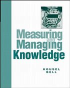 Measuring and Managing Knowledge - Housel, Tom / Bell, Arthur A.