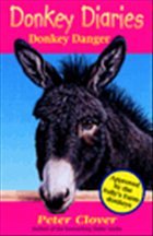 Donkey Diaries - Donkey Danger - Clover, Peter