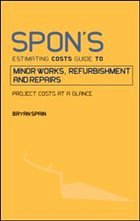 Spon's Estimating Costs Guide to Minor Works, Refurbishment, and Repairs