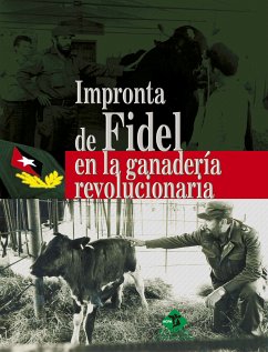 Impronta de Fidel en la ganadería revolucionaria (eBook, ePUB) - Colectivo de autores