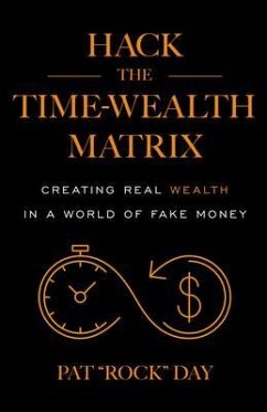 Hack the Time Wealth Matrix (eBook, ePUB) - Day, Pat "Rock"