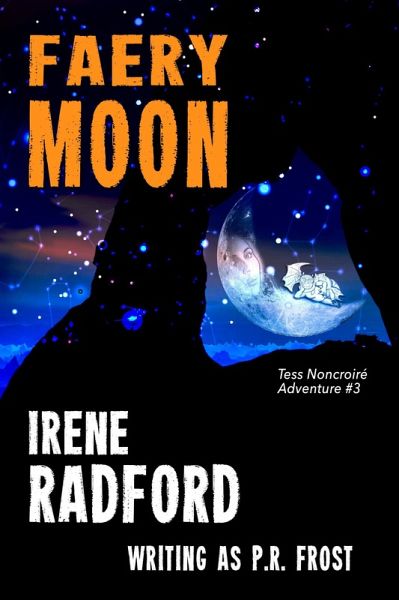 Faery Moon (Tess Noncoire Adventures, #3) (eBook, ePUB) Faery Moon (Tess Noncoire Adventures, #3) (eBook, ePUB)