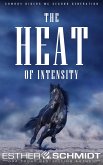 The Heat of Intensity (Second-generation Cowboy Bikers MC, #2) (eBook, ePUB) The Heat of Intensity (Second-generation Cowboy Bikers MC, #2) (eBook, ePUB)