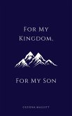 For My Kingdom, For My Son (eBook, ePUB)
