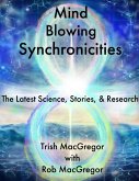 Mind-BLowing Synchronicities: The Latest Science, Stories & Research (eBook, ePUB)