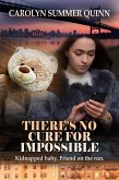 There's No Cure for Impossible (eBook, ePUB) There's No Cure for Impossible (eBook, ePUB)