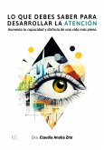 Lo que debes saber para desarrollar la atención (eBook, ePUB)