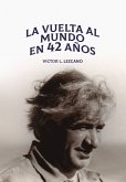 La vuelta al mundo en 42 años (eBook, ePUB)