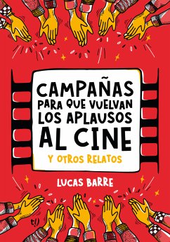 Campañas para que vuelvan los aplausos al cine (eBook, ePUB) - Barre, Lucas