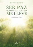 Ser paz donde el camino me lleve (eBook, ePUB)