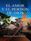 El Amor Y El Perdón de Dios (eBook, ePUB) El Amor Y El Perdón de Dios (eBook, ePUB)