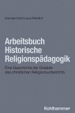 Arbeitsbuch Historische Religionspädagogik (eBook, PDF)