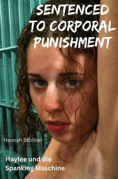 Sentenced to Corporal Punishment (eBook, ePUB) Sentenced to Corporal Punishment (eBook, ePUB)