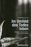 Im Umfeld des Todes leben (eBook, PDF)