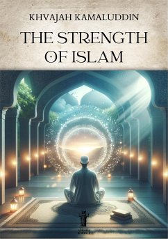The Strength of Islam (eBook, ePUB) - Kamaluddin, Khwajah
