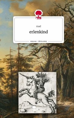 erlenkind. Life is a Story - story.one - mad
