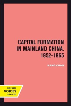 Capital Formation in Mainland China, 1952-1965 - Chao, Kang