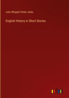 English History in Short Stories - Jenks, John Whipple Potter