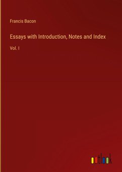 Essays with Introduction, Notes and Index - Bacon, Francis