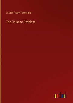 The Chinese Problem - Townsend, Luther Tracy