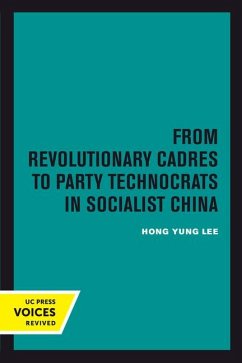 From Revolutionary Cadres to Party Technocrats in Socialist China - Lee, Hong Yung